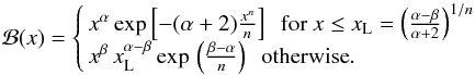 \begin{equation} {\cal B}(x)=\left\{\!\!\begin{array}{l} x^{\alpha}\,{\rm exp}\left[-(\alpha+2){x^n\over n}\right]\ \ {\rm for}\ x\le x_{\rm L}=\left(\alpha-\beta\over \alpha+2\right)^{1/n}\\ x^{\beta}\,x_{\rm L}^{\alpha-\beta}\,{\rm exp}\,\left({\beta-\alpha\over n}\right)\ \ {\rm otherwise}.\\ \end{array}\right. \end{equation}