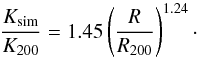 \begin{equation} \label{eq:voit_freeslope} \frac{K_{\rm sim}}{K_{\rm 200}} = 1.45\left(\frac{R}{R_{\rm 200}}\right)^{1.24}\cdot \end{equation}