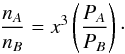 \begin{equation} \frac{n_A}{n_B} = x^3 \left(\frac{P_A}{P_B}\right)\cdot \label{Eq:factionOfSources} \end{equation}