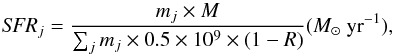 \begin{equation} \textit{SFR}_{j}=\frac{m_{j}\times M}{\sum_{j}{m_{j}}\times 0.5 \times10^{9} \times (1-R)} (M_{\sun}~{\rm yr}^{-1}), \end{equation}