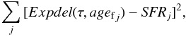 \begin{equation} \sum_{j}{{[Expdel(\tau, {age_{\rm f}}_{j})-\textit{SFR}_{j}]}^{2}}, \end{equation}