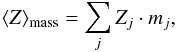 \begin{equation} \langle Z \rangle_{\rm mass}=\sum_{j} Z_{j}\cdot m_{j}, \label{eq:mwz} \end{equation}