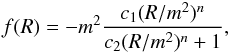 \begin{eqnarray} f(R) = - m^2\frac{c_1(R/m^2)^n}{c_2(R/m^2)^n+1}, \end{eqnarray}