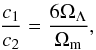 \begin{eqnarray} \frac{c_1}{c_2} = \frac{6\Omega_\Lambda}{\Omega_{\rm m}}, \end{eqnarray}