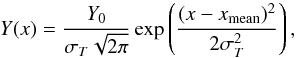 \begin{equation} \label{eq:gdem} Y(x) = \frac{Y_0}{\sigma_{T} \sqrt{2 \pi}} \exp\left(\frac{(x-x_\text{mean})^2}{2 \sigma^2_{T}}\right) , \end{equation}