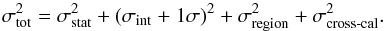 \begin{equation} \sigma_\text{tot}^2 = \sigma_\text{stat}^2 + (\sigma_\text{int}\text{ + 1}\sigma)^2 + \sigma_\text{region}^2 + \sigma_\text{cross-cal}^2 . \end{equation}