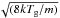 \hbox{$\sqrt{(8 k T_{\rm g}/m)}$}