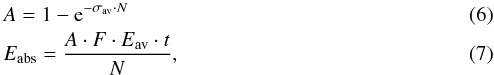 \begin{eqnarray} &&\label{eq5} A = 1-{\rm e}^{-\sigma_{\rm av}\cdot N} \\ &&\label{eq6} E_{\rm abs} = \frac{A\cdot F\cdot E_{\rm av}\cdot t}{N} , \end{eqnarray}