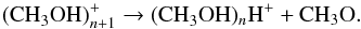 \begin{equation} \label{eq10} \text{(CH}_3\text{OH)}_{n+1}^+ \rightarrow \text{(CH}_3\text{OH})_{n}\text{H}^++\text{CH}_3\text{O}. \end{equation}