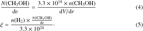 \begin{eqnarray} \label{ncol} &&\frac{N{\rm{(CH_3OH)}}}{\rm{d\varv}} = \frac{3.3\times10^{18} \times n({\rm CH_3OH})}{{\rm d}V/{\rm d}r} \\ \label{csi2} &&\xi = \frac{{{n({\rm{H_2}})}\times\frac{N(\rm{CH_3OH)}}{{\rm d}\varv}}}{3.3\times10^{24}} \cdot \end{eqnarray}