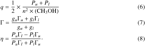 \begin{eqnarray} \label{q} &&q = \frac{1}{2}\times\frac{P_u+P_l}{n^2\times \rm (CH_3OH)} \\ \label{gamma} && \Gamma = \frac{g_u\Gamma_u+g_l\Gamma_l}{g_u+g_l} \\ \label{eta} && \eta = \frac{P_u\Gamma_l-P_l\Gamma_u}{P_u\Gamma_l+P_l\Gamma_u}\cdot \end{eqnarray}