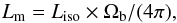 \begin{equation} \label{lm} L_{\rm{m}}=L_{\rm{iso}}\times\Omega_{\rm b}/(4\pi) , \end{equation}