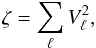 \begin{equation} \zeta = \sum_{\l} V_{\l}^2, \label{eq:vvis} \end{equation}