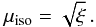 \appendix \setcounter{section}{1} \begin{equation} \mu_{\rm iso} = \sqrt{\xi} \, . \label{mu_iso} \end{equation}