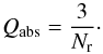 \begin{eqnarray} \label{eq:Qabs_approx2} Q_{\rm abs} = \frac{3}{N_{\rm r}}\cdot \end{eqnarray}