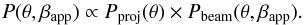 \begin{equation} P(\theta,\beta_{\rm app}) \propto P_{\rm proj}(\theta) \times P_{\rm beam}(\theta,\beta_{\rm app}). \end{equation}