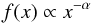 \begin{equation} \label{eqn:powerlaw} f(x) \propto x^{-\alpha} \end{equation}