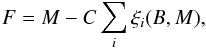 \begin{equation} F=M-C\sum\limits_{i}\xi_{i}(B,M), \end{equation}