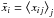 \hbox{$\bar x_{i}=\big<x_{ij}\big>_{j}$}