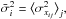 \hbox{$\bar \sigma^2_{i}=\big<\sigma^2_{x_{ij}}\big>_{j},$}