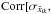 \hbox{$\text{Corr}[\sigma_{\bar x_{ik}},$}