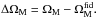 \hbox{$\Delta\Omega_{\rm M}=\Omega_{\rm M}-\Omega_{\rm M}^{\text{fid}}.$}