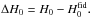 \hbox{$\Delta H_{0}=H_{0}-H_{0}^{\text{fid}}.$}