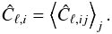 \begin{eqnarray} \hat C_{\ell,i}=\left<\hat C_{\ell,ij}\right>_{j}. \end{eqnarray}