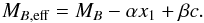 \begin{eqnarray} M_{B,\rm eff}=M_{B}-\alpha x_{1}+\beta c. \label{eqn:M_B_eff} \end{eqnarray}