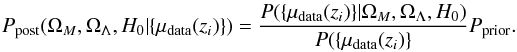 \appendix \setcounter{section}{1} \begin{eqnarray} P_{\text{post}}(\Omega_M,\Omega_\Lambda,H_0\vert \{\mu_{\text{data}}(z_i)\}) ={P(\{\mu_{\text{data}}(z_i)\}\vert \Omega_M,\Omega_\Lambda,H_0) \over P(\{\mu_{\text{data}}(z_i)\}} P_{\text{prior}}. \end{eqnarray}