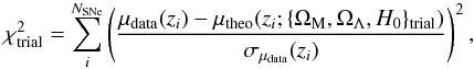 \appendix \setcounter{section}{1} \begin{eqnarray} \chi^2_{\text{trial}}=\sum^{N_{\text{SNe}}}_{i} \left( {\mu_{\text{data}}(z_i) -\mu_{\text{theo}}(z_i;\{\Omega_{\rm M},\Omega_{\Lambda}, H_{0}\}_{\text{trial}})} \over {\sigma_{\mu_{\text{data}}}(z_i)}\right)^2, \end{eqnarray}