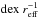 \hbox{${\rm dex~{\it r}_{eff}^{-1}}$}