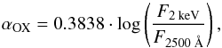 \begin{equation} \alpha_\text{OX}=0.3838 \cdot \log \left( \frac{F_\text{2~keV}}{F_\text{2500~\AA}}\right), \end{equation}