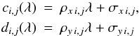\appendix \setcounter{section}{1} \begin{eqnarray*} c_{i,j}(\lambda) & \!\!\!=\!\!\! & \rho_{x\,i,j} \lambda + \sigma_{x\,i,j}, \\ d_{i,j}(\lambda) & \!\!\!=\!\!\! & \rho_{y\,i,j} \lambda + \sigma_{y\,i,j} \end{eqnarray*}