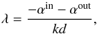 \appendix \setcounter{section}{1} \begin{equation} \lambda = \frac{-\alpha^{\rm in}-\alpha^{\rm out}}{k d} , \end{equation}