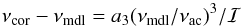 \begin{equation} \label{e:bg1}\nu\st{cor}-\nu\st{mdl}=a_3(\nu\st{mdl}/\nu\st{ac})^3/\mathcal{I} \end{equation}