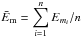 \hbox{$\bar{E}_{\rm m}=\displaystyle\sum_{i=1}^{n}E_{m_i}/n$}