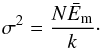 \begin{equation} \label{eq:sigma2} \sigma^2=\frac{N\bar{E}_{\rm m}}{k}\cdot \end{equation}