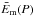 \hbox{$\bar{E}_{\rm m}(P)$}