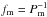 \hbox{$f_{\rm m}=P_{\rm m}^{-1}$}