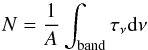\begin{equation} N =\frac{1}{A}\int_{\rm band}{\tau_{\nu}{\rm d}\nu} \label{column} \end{equation}