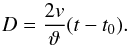 \begin{equation} \label{equation:EPM_D_2v_vartheta_tt0} D = \frac{2v}{\vartheta}(t-t_0). \end{equation}