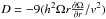 \hbox{$D=-9 (h^2 \Omega r\frac{\partial \Omega}{\partial r}/v^2)$}