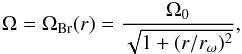 \begin{equation} \Omega=\Omega_{\rm Br}(r)=\frac{\Omega_{0}}{\sqrt{1+(r/r_{\omega})^{2}}}, \label{Brandt} \end{equation}