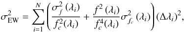 \begin{equation} \sigma_{\rm EW}^{2}=\sum_{i=1}^{N}\left(\frac{\sigma_{f}^{2}\left(\lambda_{i}\right)}{f_{c}^{2}(\lambda_{i})}+\frac{f^{2}\left(\lambda_{i}\right)}{f_{c}^{4}(\lambda_{i})}\sigma_{f_{c}}^{2}\left(\lambda_{i}\right)\right)(\Delta\lambda_{i})^{2}, \end{equation}