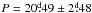 \hbox{$P = 20\fd49\pm 2\fd48$}