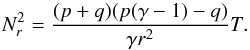 \begin{equation} N_r^2={(p+q)(p(\gamma-1)-q) \over \gamma r^2}T . \end{equation}