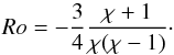 \begin{equation} \label{Kida} Ro =-\frac{3}{4} \frac{\chi +1}{\chi(\chi-1)}\cdot \end{equation}