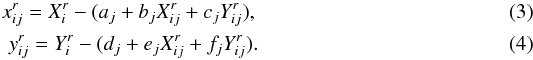 \begin{eqnarray} x^r_{ij}=X^r_i-(a_j+b_jX^r_{ij}+c_jY^r_{ij}) ,\\ y^r_{ij}=Y^r_i-(d_j+e_jX^r_{ij}+f_jY^r_{ij}) . \end{eqnarray}