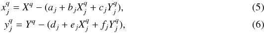 \begin{eqnarray} x^q_{j}=X^q-(a_j+b_jX^q_{j}+c_jY^q_{j}) ,\\ y^q_{j}=Y^q-(d_j+e_jX^q_{j}+f_jY^q_{j}) , \end{eqnarray}